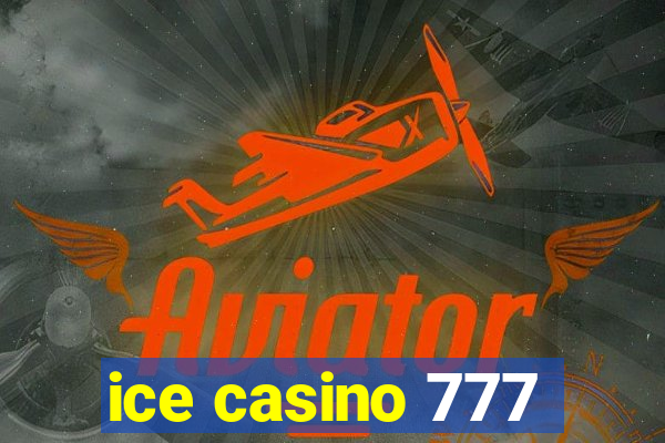 ice casino 777